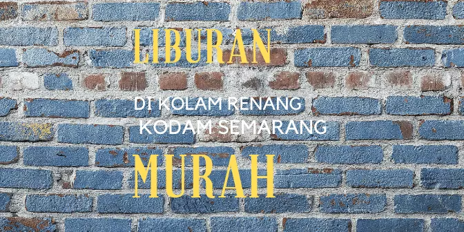 Menikmati Liburan di Kolam Renang Kodam Semarang