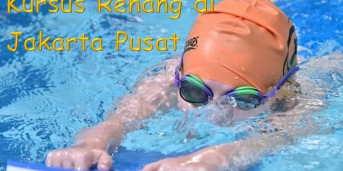 Tempat Kursus Renang di Jakarta Pusat yang Murah