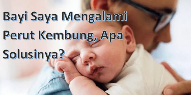 penyebab bayi kembung