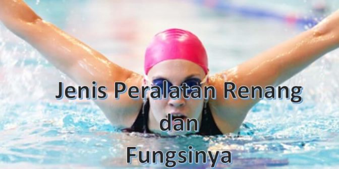 peralatan renang dan fungsinya