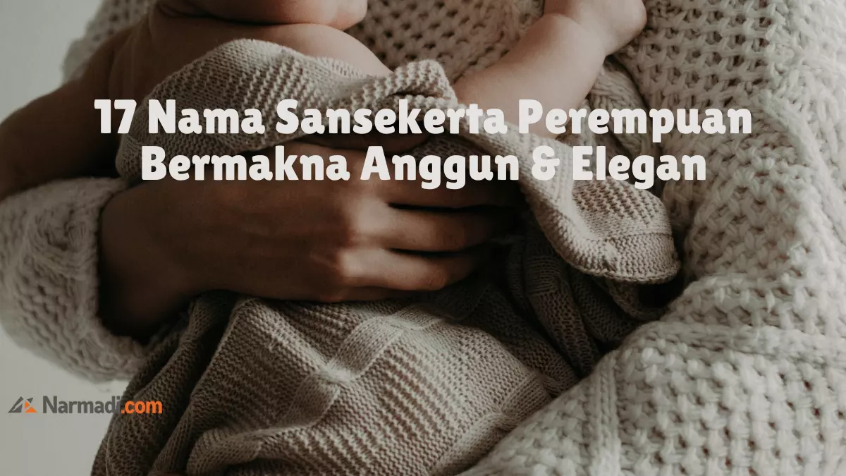 Ide Nama Sansekerta Perempuan 3 kata - nama bayi perempuan sansekerta 3 kata
