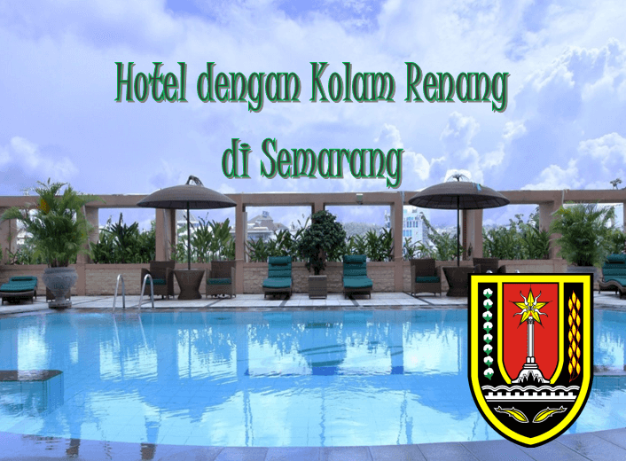 Hotel dengan Kolam Renang di Semarang