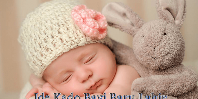Ide Kado Bayi Baru Lahir
