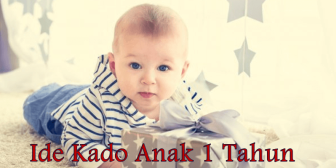 Ide Kado Anak 1 Tahun