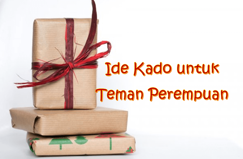 Ide Kado untuk Teman Perempuan