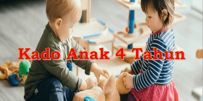 Kado Anak 4 Tahun