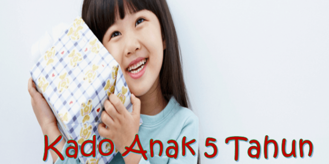 Kado Anak 5 Tahun