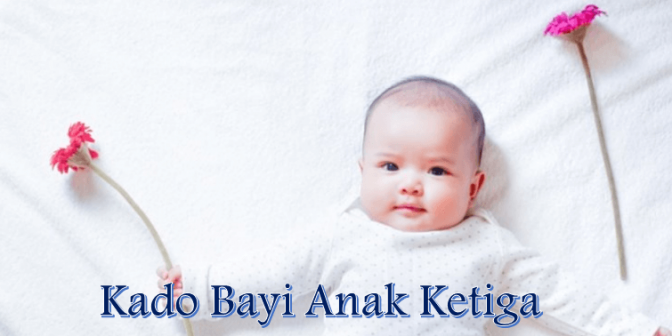 Kado Bayi Anak Ketiga