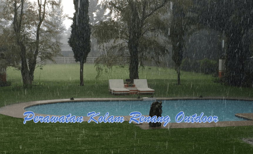 Perawatan Kolam Renang Outdoor