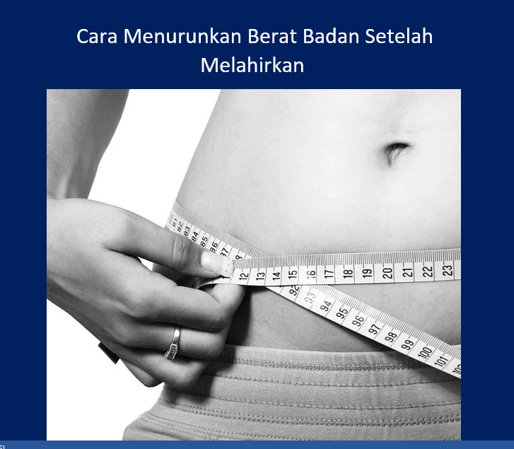 cara menurunkan berat badan setelah melahirkan