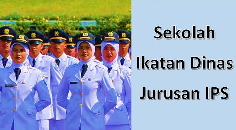 sekolah ikatan dinas jurusan ips