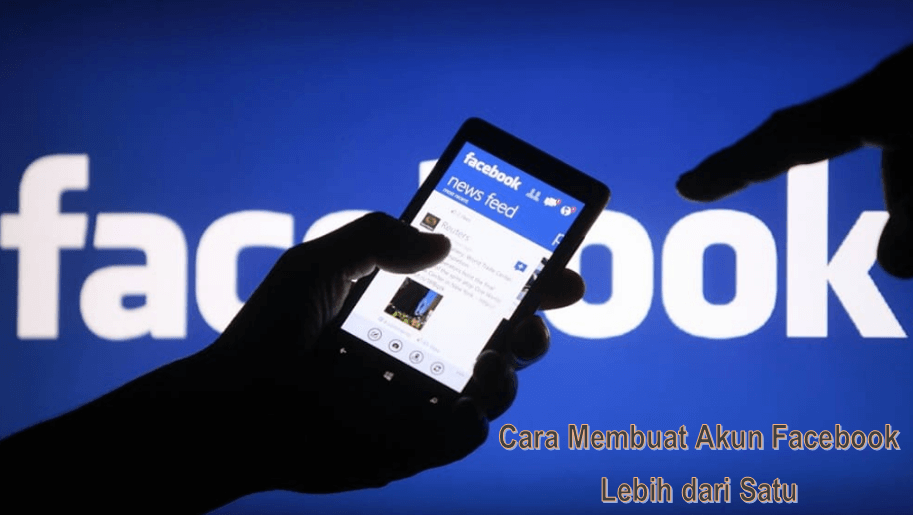 Cara Membuat Akun Facebook Lebih dari Satu