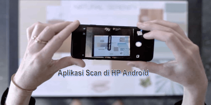 Aplikasi Scan di HP Android Terbaik
