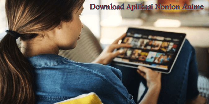 Download Aplikasi Nonton Anime
