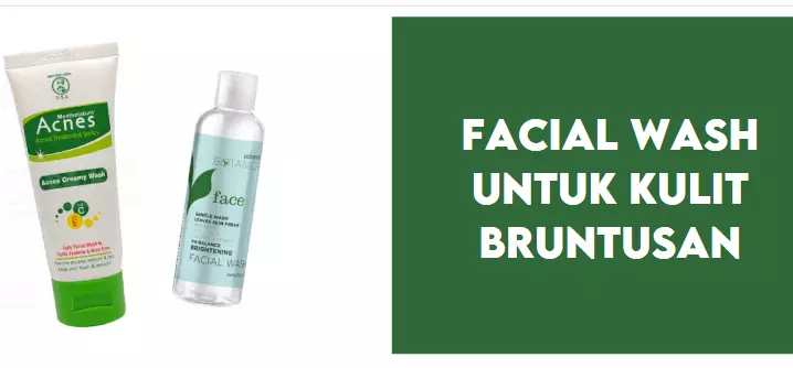 7 Facial Wash untuk Kulit Beruntusan