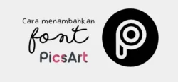 Cara menambah font di PicsArt