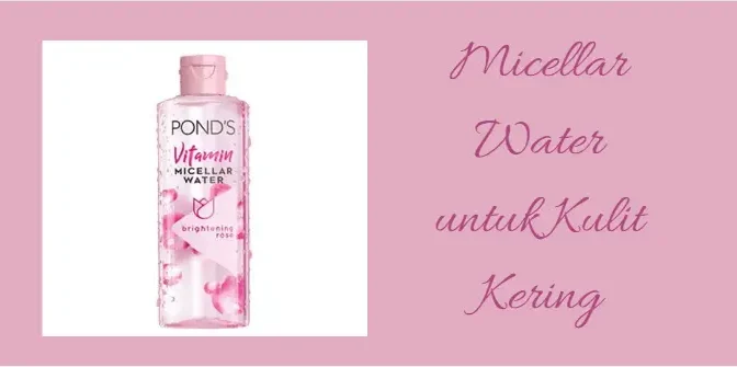 micellar water untuk kulit kering