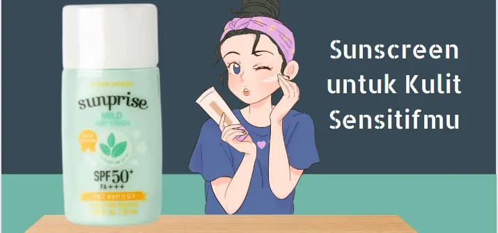 sunscreen untuk kulit sensitif