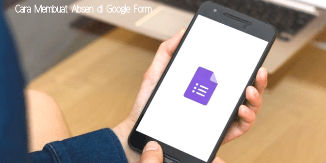 Cara Membuat Absen di Google Form