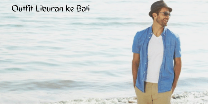 Outfit Liburan ke Bali