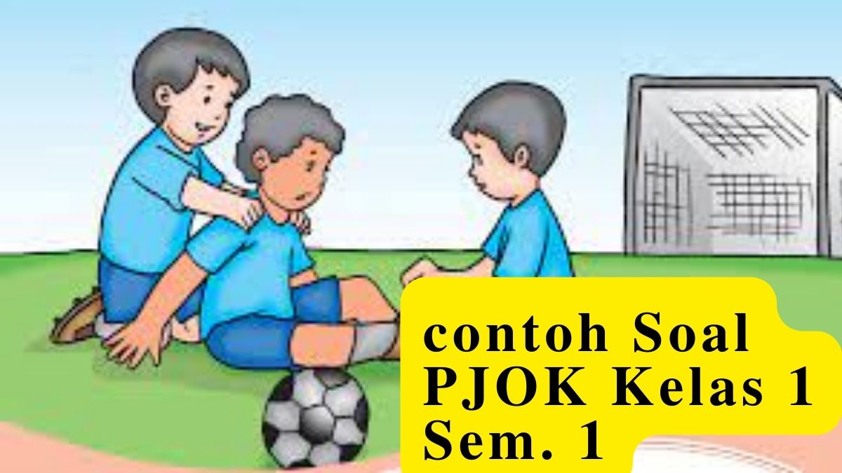 contoh soal pjok kelas 1 semester 1
