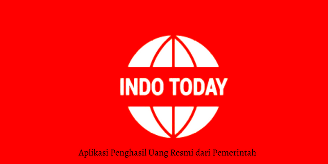 Aplikasi Penghasil Uang Resmi dari Pemerintah