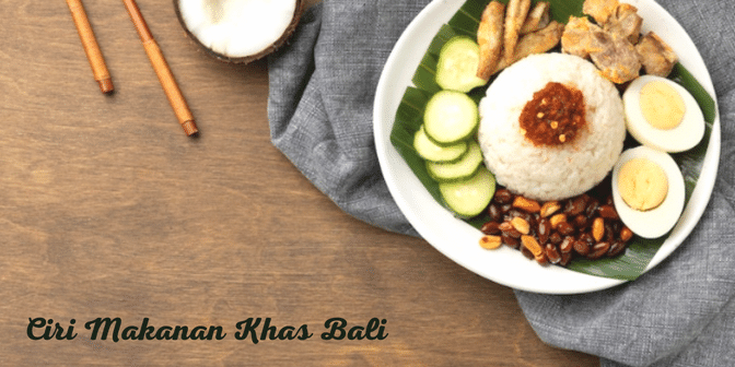Ciri Makanan Khas Bali