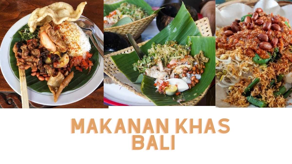 List 9 Makanan Khas Bali Halal yang Wajib Disantap