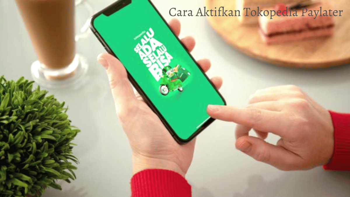 Cara Aktifkan Tokopedia Paylater