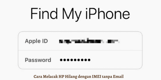 Cara Melacak HP Hilang dengan IMEI tanpa Email