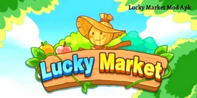 Lucky Market Mod Apk 