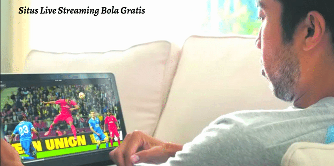 Situs Live Streaming Bola Gratis