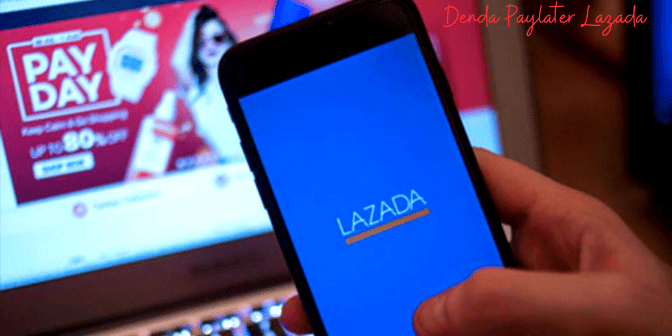 Denda Lazada Paylater