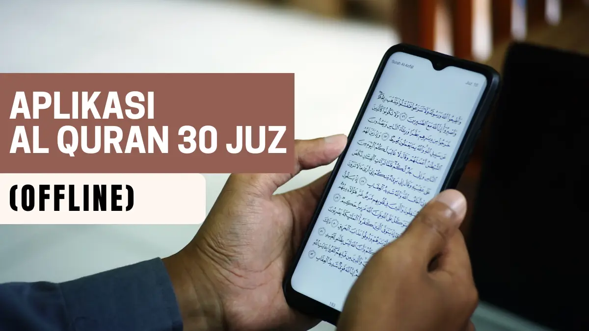 9 Rekomendasi Aplikasi Al Quran 30 Juz Offline Terbaik untuk Smartphone