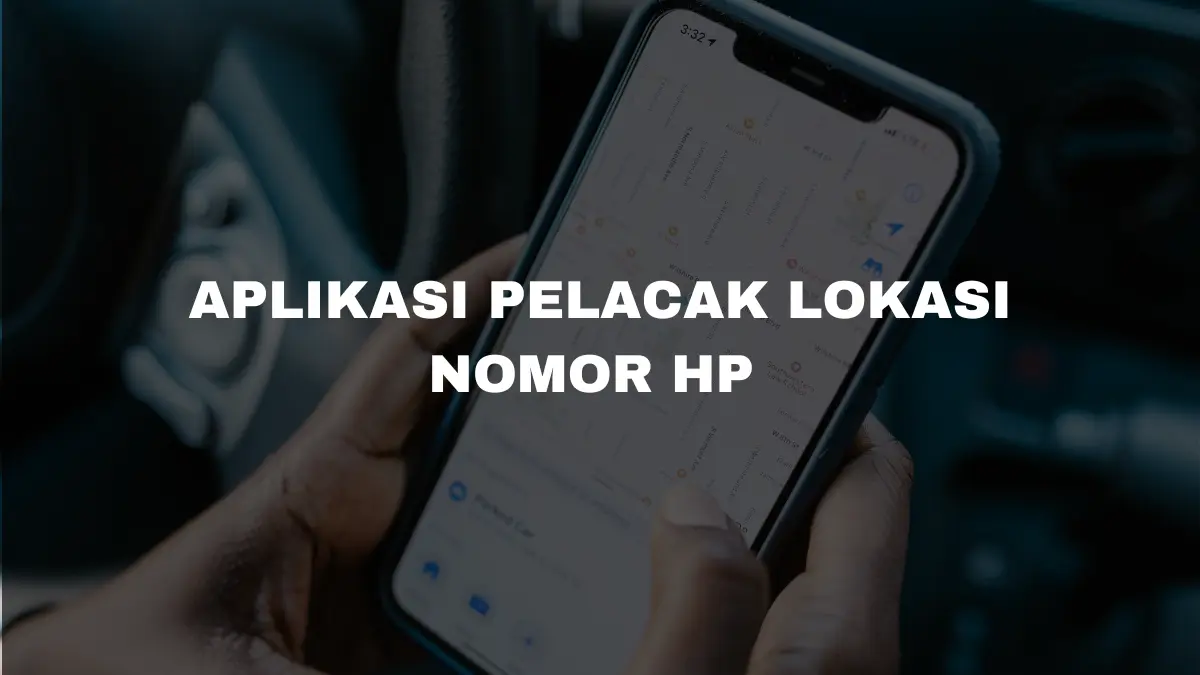 Aplikasi Pelacak Lokasi Nomor HP