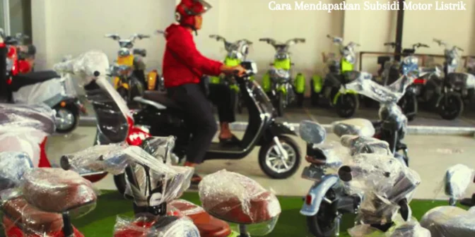 Cara Mendapatkan Subsidi Motor Listrik