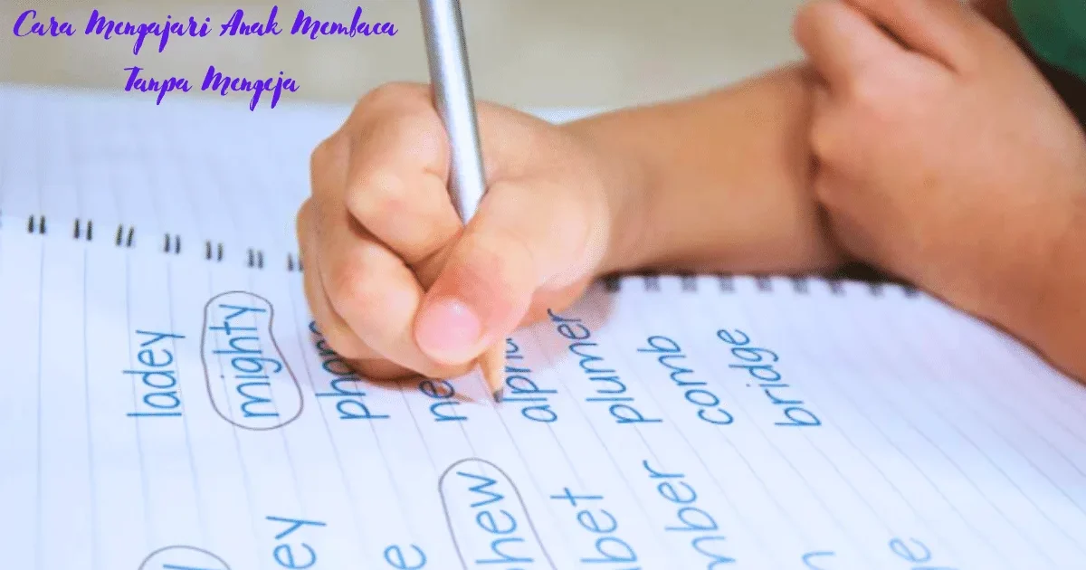 Cara Mengajari Anak Membaca Tanpa Mengeja
