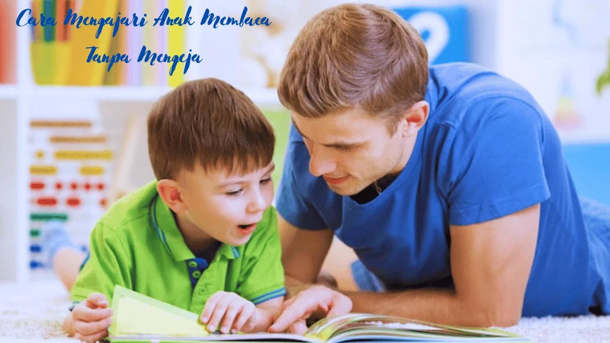 Cara Mengajari Anak Membaca Tanpa Mengeja
