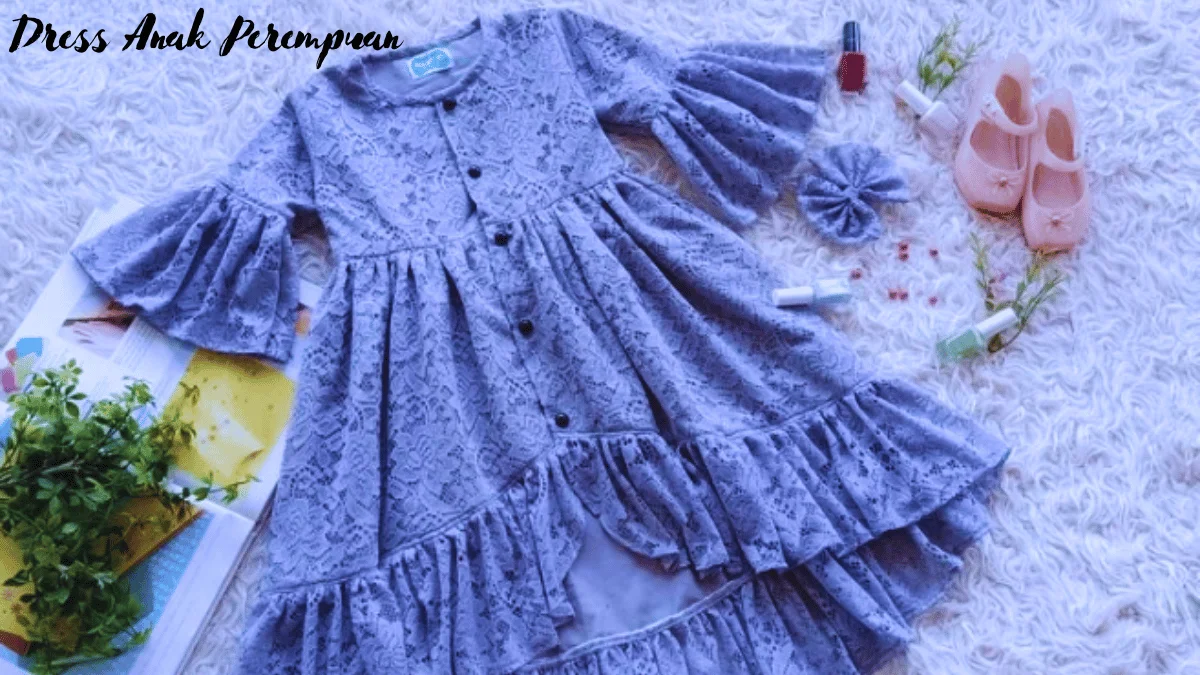 9 Tips Memilih Dress Anak Perempuan yang Elegan dan Cute