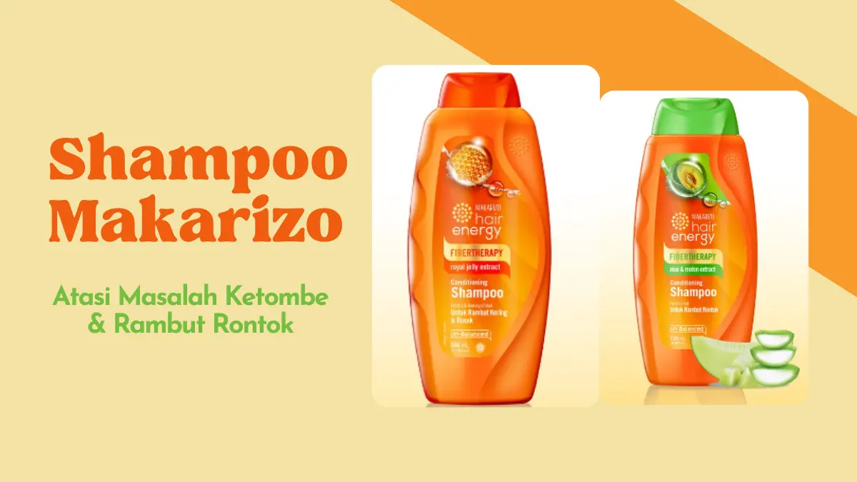 3 Shampoo Makarizo untuk Ketombe dan Rambut Rontok, Ketahui Penyebabnya!