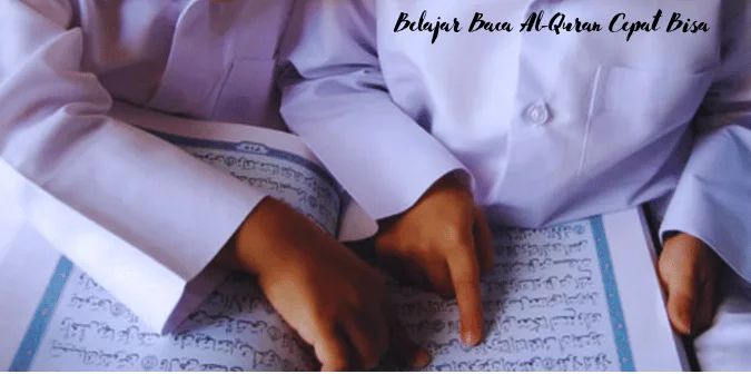  Belajar Baca Al-Quran Cepat Bisa