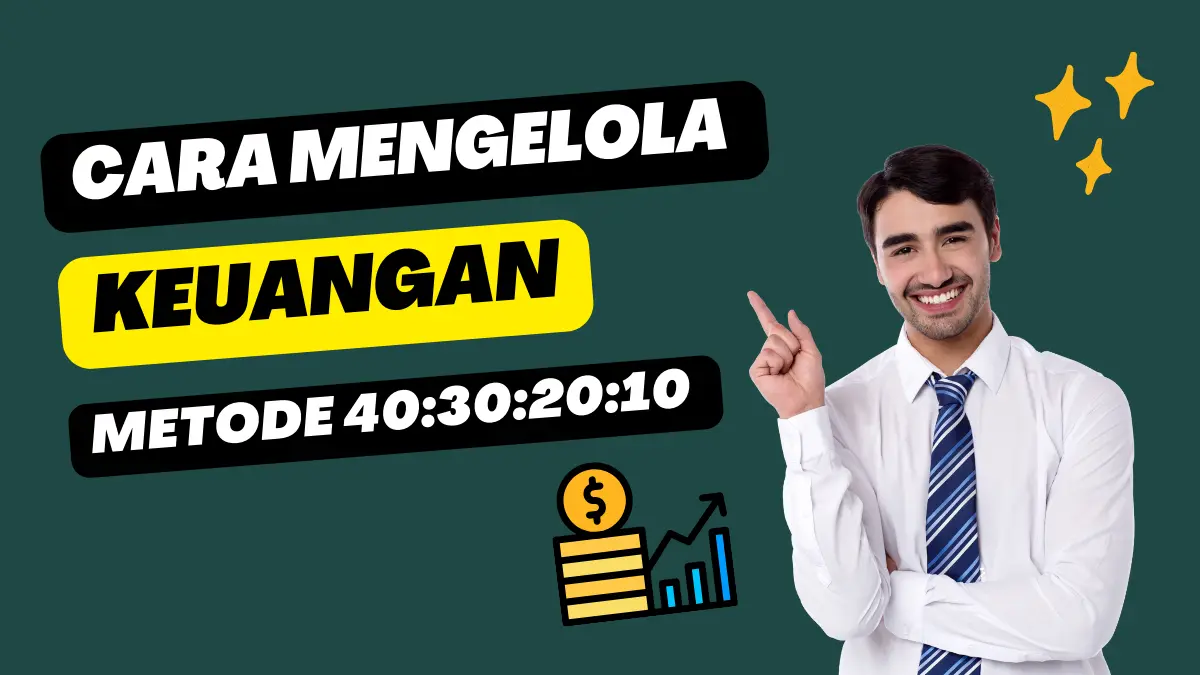 Cara Mengelola Keuangan Pakai Metode 40:30:20:10