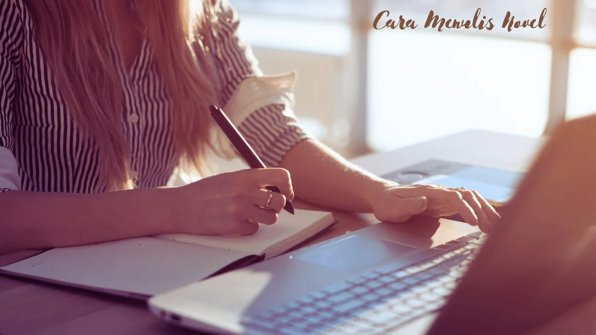 6 Cara Menulis Novel agar Menghasilkan Karya yang Memukau