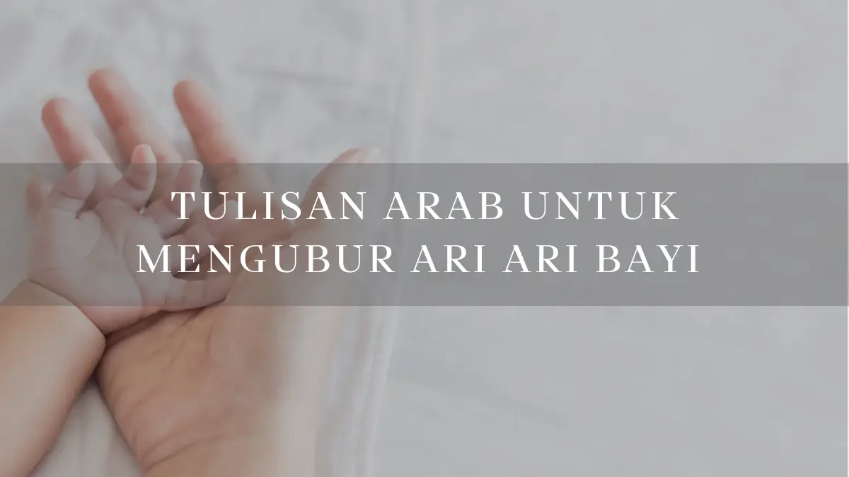 Tulisan Arab untuk Mengubur Ari Ari Bayi