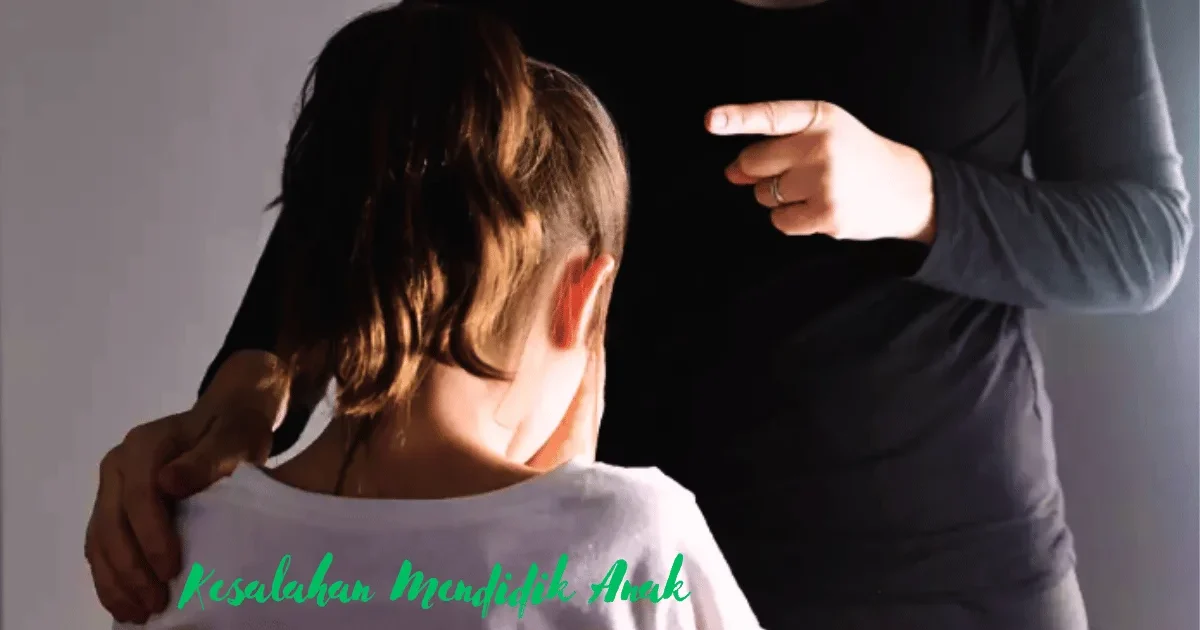 Kesalahan Mendidik Anak