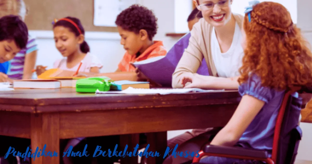 Pendidikan Anak Berkebutuhan Khusus
