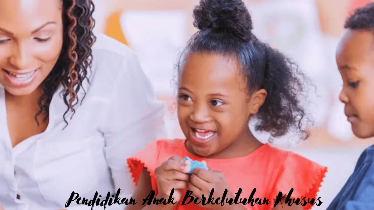 Pendidikan Anak Berkebutuhan Khusus