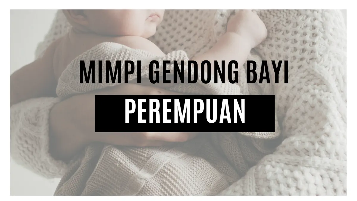 Mimpi Gendong Bayi Perempuan