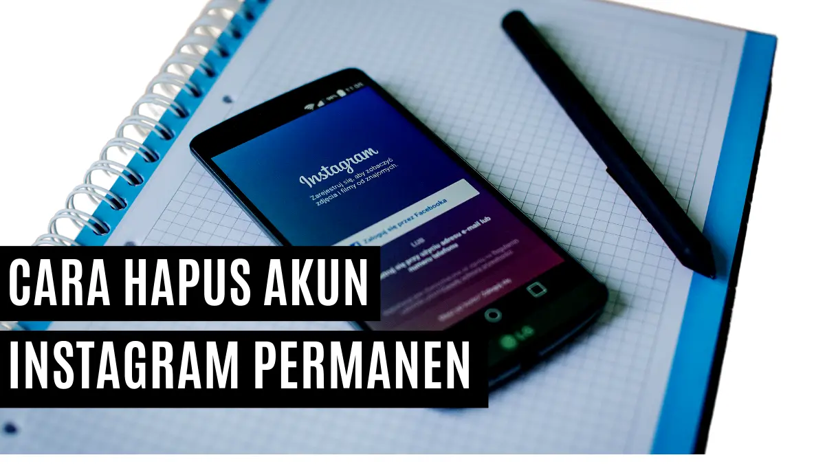 Cara Hapus Akun Instagram Permanen