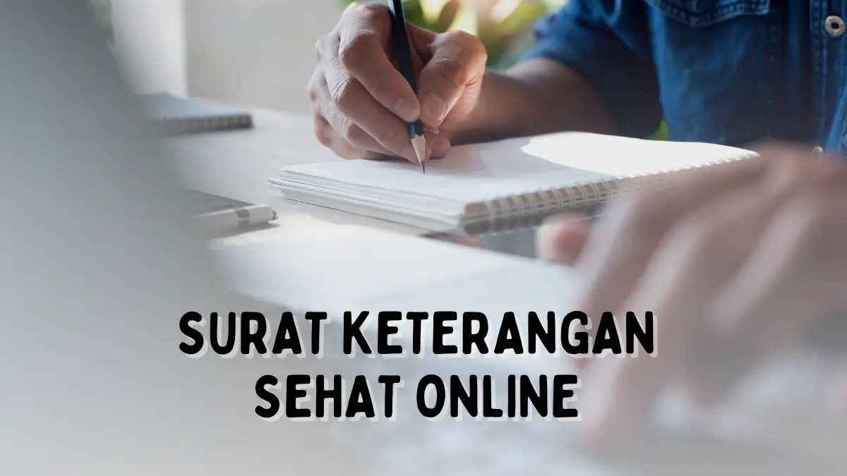Surat Keterangan Sehat Online: Syarat, Manfaat, Cara
